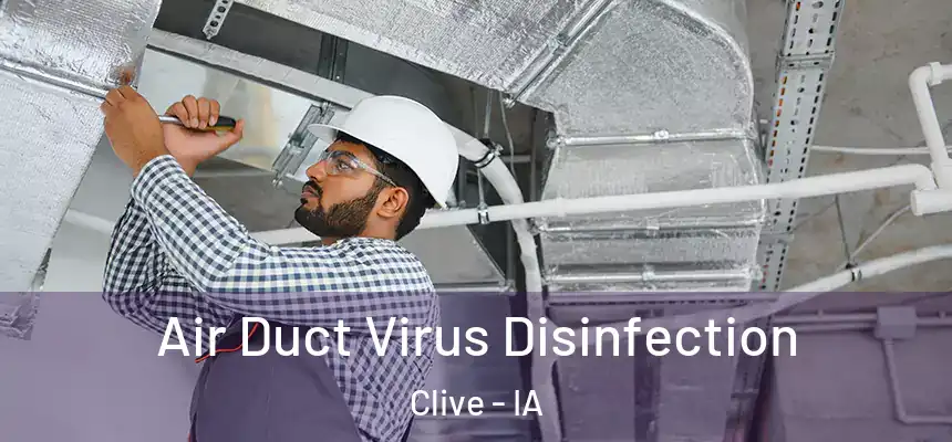  Air Duct Virus Disinfection Clive - IA