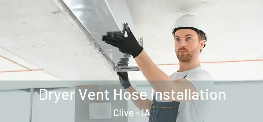  Dryer Vent Hose Installation Clive - IA