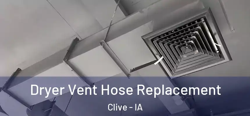  Dryer Vent Hose Replacement Clive - IA