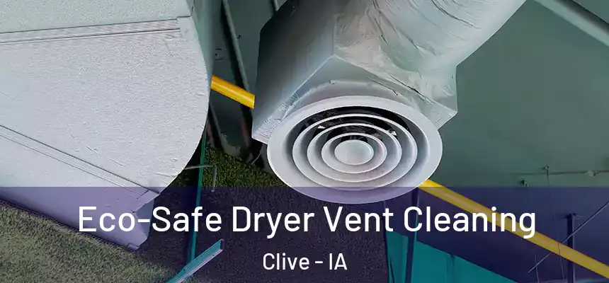  Eco-Safe Dryer Vent Cleaning Clive - IA
