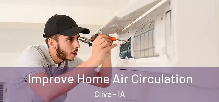  Improve Home Air Circulation Clive - IA