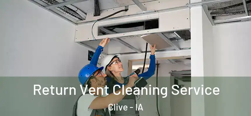  Return Vent Cleaning Service Clive - IA