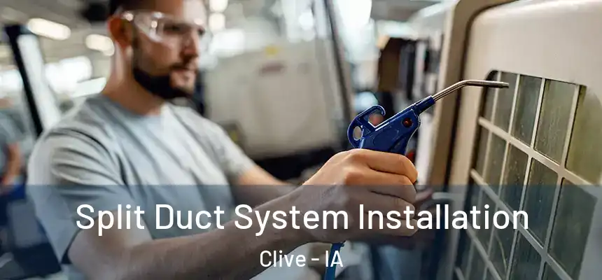  Split Duct System Installation Clive - IA