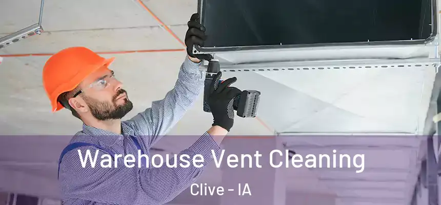  Warehouse Vent Cleaning Clive - IA